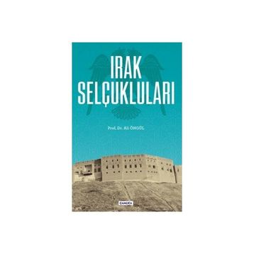 IRAK SELÇUKLULARI - HÜSEYIN KAYHAN