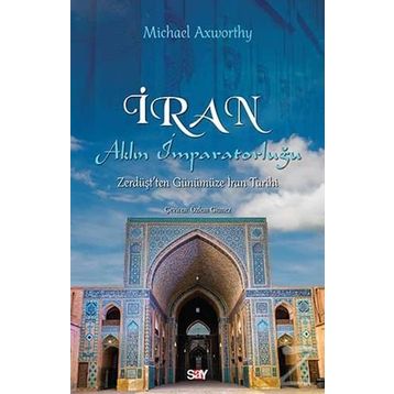 İran Aklın İmparatorluğu - Michael Axworthy
