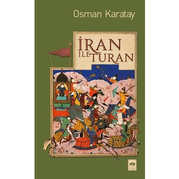İRAN ILE TURAN - OSMAN KARATAY