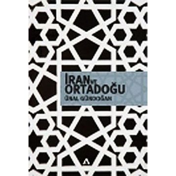 İRAN VE ORTADOĞU - ÜNAL GÜNDOĞAN