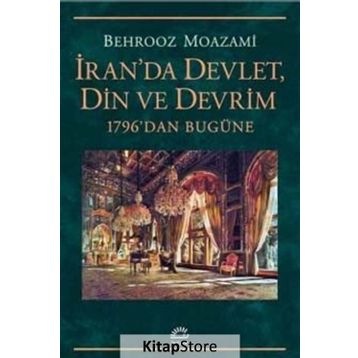 İran'da Devlet, Din ve Devrim - Behrooz Moazami
