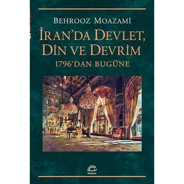 İran'da Devlet, Din ve Devrim - Behrooz Moazami