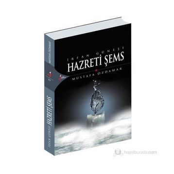İRFAN GÜNEŞİ HAZRETI ŞEMS - MUSTAFA ÖZDAMAR