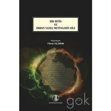 Irk Bitig ve Orhon Yazılı Metinlerin Dili - Türk Dil Kurumu Yayınları