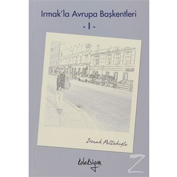 Irmak’la Avrupa Başkentleri - 1 - Irmak Peltekoğlu