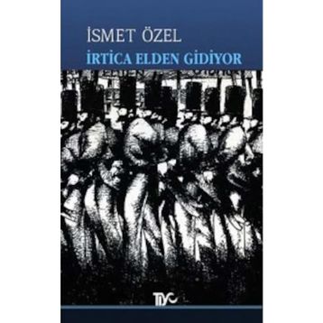 İrtica Elden Gidiyor - İsmet Özel
