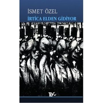 İrtica Elden Gidiyor - İsmet Özel