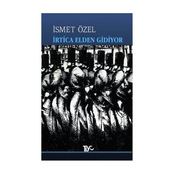 İrtica Elden Gidiyor - İsmet Özel