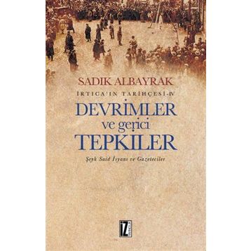 İrtica ın Tarihçesi 4 - Devrimler ve Gerici Tepkiler - Sadık Albayrak