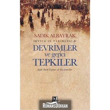 İrtica ın Tarihçesi 4 - Devrimler ve Gerici Tepkiler - Sadık Albayrak