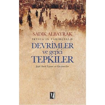 İrtica ın Tarihçesi 4 - Devrimler ve Gerici Tepkiler - Sadık Albayrak