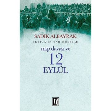 İrticaın Tarihçesi 7-MSP Davası ve 12 Eylül
