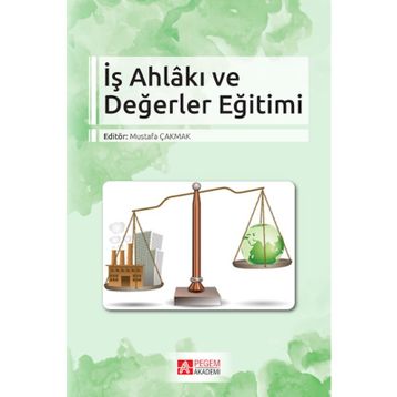 İş Ahlakı Ve Değerler Eğitimi - Kolektif