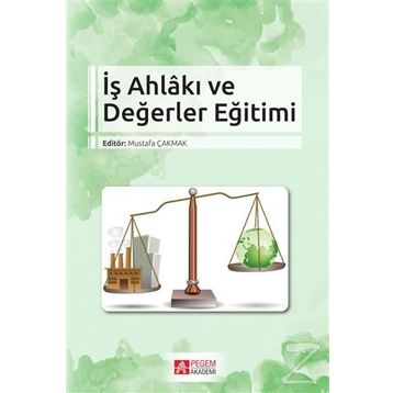 İş Ahlakı Ve Değerler Eğitimi - Kolektif