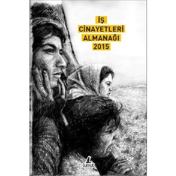 İş Cinayetleri Almanağı 2015 - kollektif