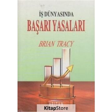 İŞ DÜNYASINDA BAŞARI YASALARI - BRIAN TRACY