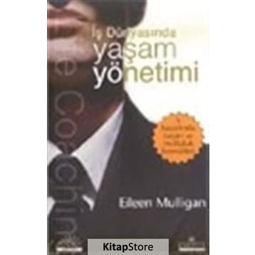 İŞ DÜNYASINDA YAŞAM YÖNETİMİ - EILEEN MULLIGAN