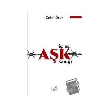 İş Eş Aşk Sanığı - Zehni Örer
