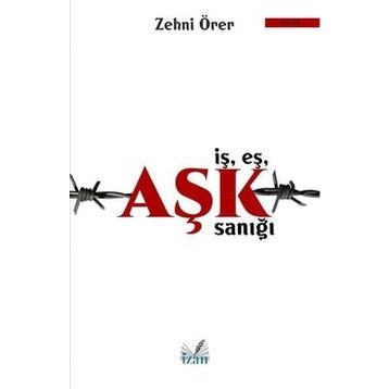 İş Eş Aşk Sanığı - Zehni Örer