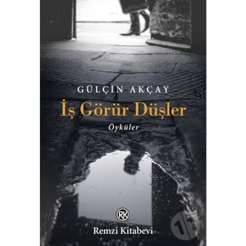 İş Görür Düşler - Gülçin Akçay