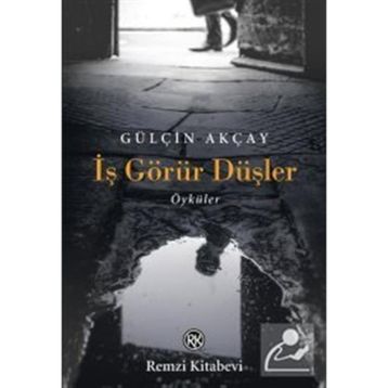 İş Görür Düşler - Gülçin Akçay