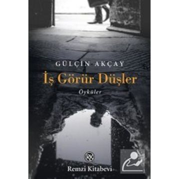 İş Görür Düşler - Gülçin Akçay
