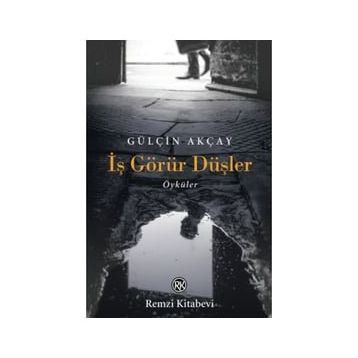 İş Görür Düşler - Gülçin Akçay