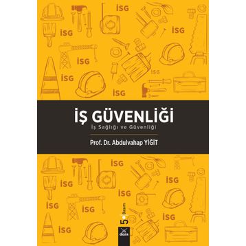 İŞ GÜVENLİĞİ - ABDULVAHAP YİĞİT