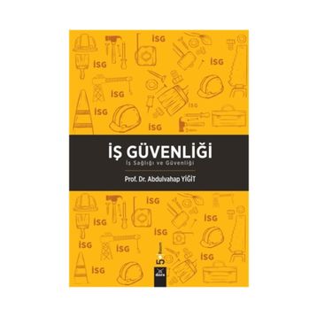 İŞ GÜVENLİĞİ - ABDULVAHAP YİĞİT