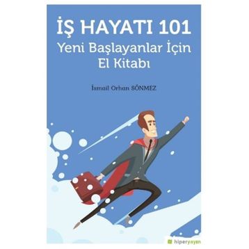 İş Hayatı 101 - İsmail Orhan Sönmez