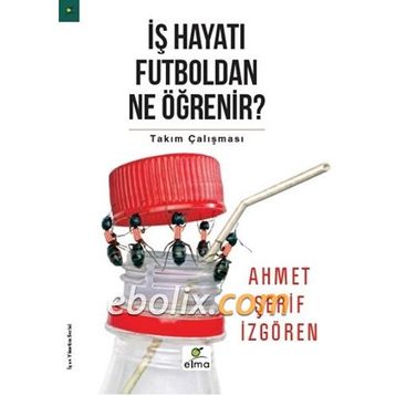 İş Hayatı Futboldan Ne Öğrenir? - Ahmet Şerif İzgören