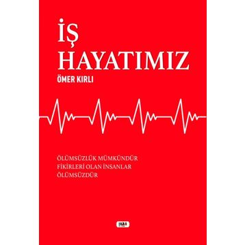 İş Hayatımız - Ömer Kırlı