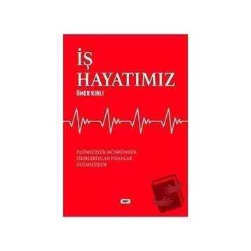 İş Hayatımız - Ömer Kırlı