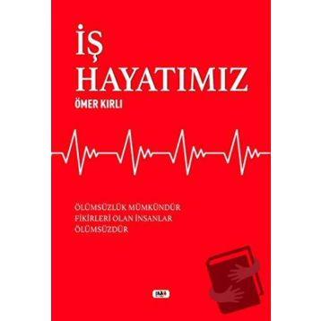 İş Hayatımız - Ömer Kırlı