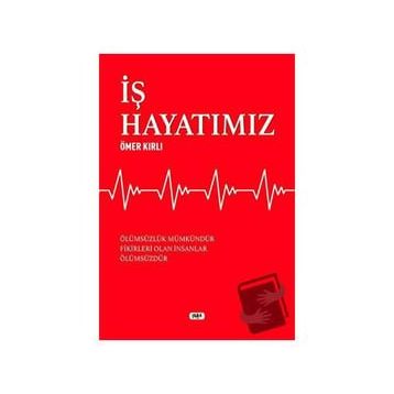 İş Hayatımız - Ömer Kırlı