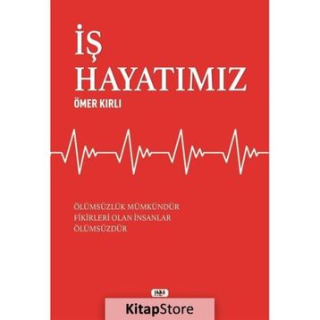 İş Hayatımız - Ömer Kırlı
