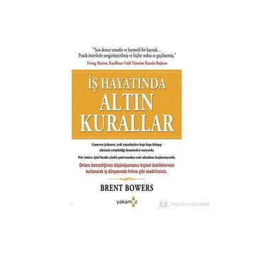 İŞ HAYATINDA ALTIN KURALLAR - BRENT BOWERS