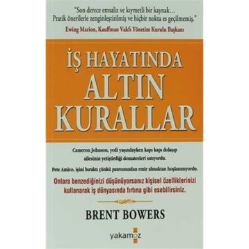 İŞ HAYATINDA ALTIN KURALLAR - BRENT BOWERS