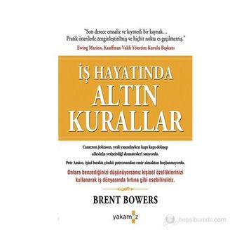 İŞ HAYATINDA ALTIN KURALLAR - BRENT BOWERS
