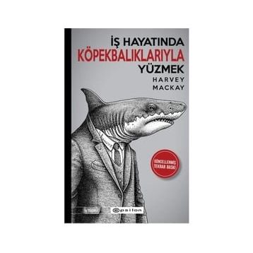 İş Hayatında Köpekbalıklarıyla Yüzmek - Harvey Mackay