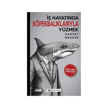 İş Hayatında Köpekbalıklarıyla Yüzmek - Harvey Mackay