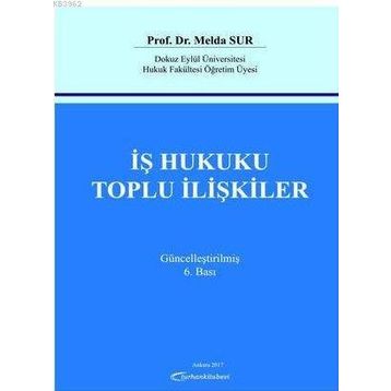 İŞ HUKUKU 2 - TOPLU İŞ İLIŞKILERI - ÜNAL NARMANLIOĞLU