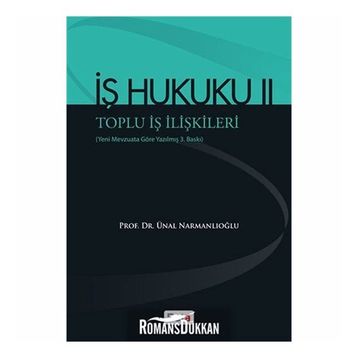 İŞ HUKUKU 2 - TOPLU İŞ İLIŞKILERI - ÜNAL NARMANLIOĞLU