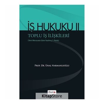 İŞ HUKUKU 2 - TOPLU İŞ İLIŞKILERI - ÜNAL NARMANLIOĞLU