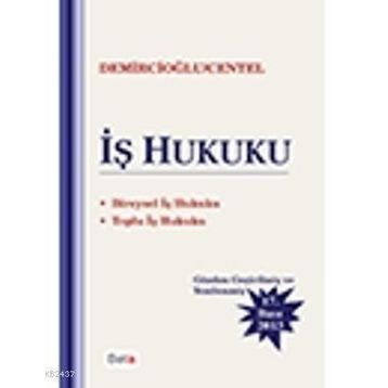 İŞ HUKUKU - A. MURAT DEMIRCIOĞLU;TANKUT CENTEL