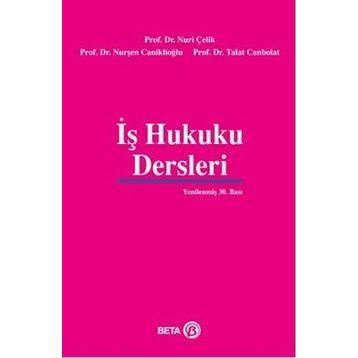 İŞ HUKUKU DERSLERI - NURI ÇELIK