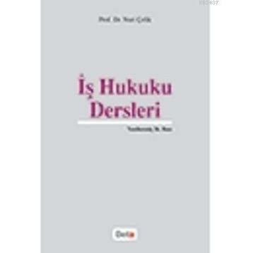 İŞ HUKUKU DERSLERI - NURI ÇELIK