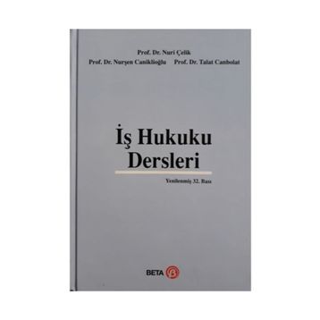İŞ HUKUKU DERSLERI - NURI ÇELIK
