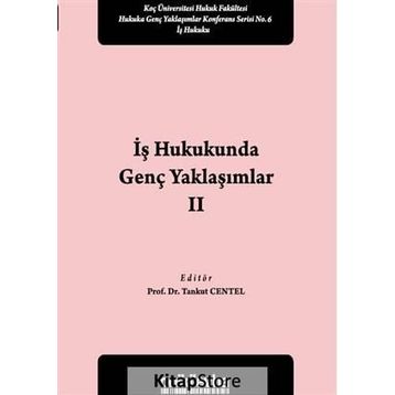 İş Hukukunda Genç Yaklaşımlar 2 - Tankut Centel