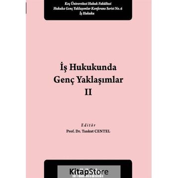 İş Hukukunda Genç Yaklaşımlar 2 - Tankut Centel